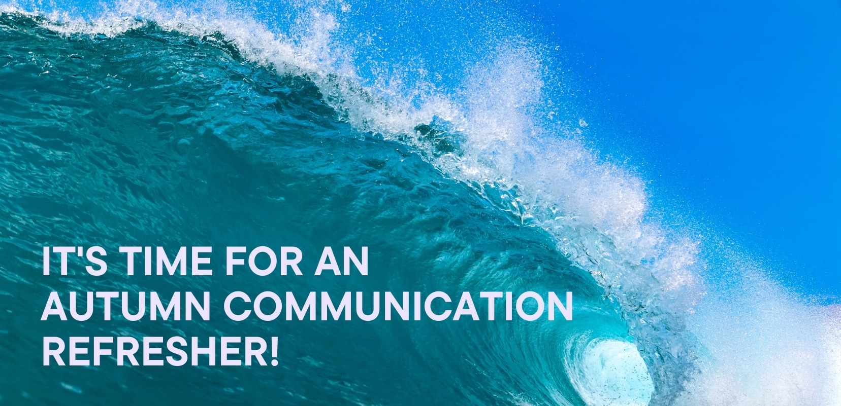 autumn communication refresher